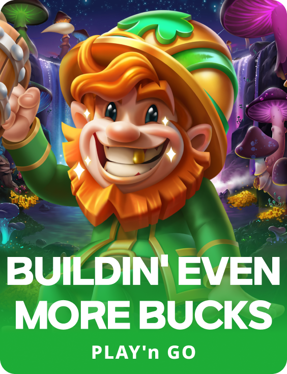 Buildin' Even More Bucks