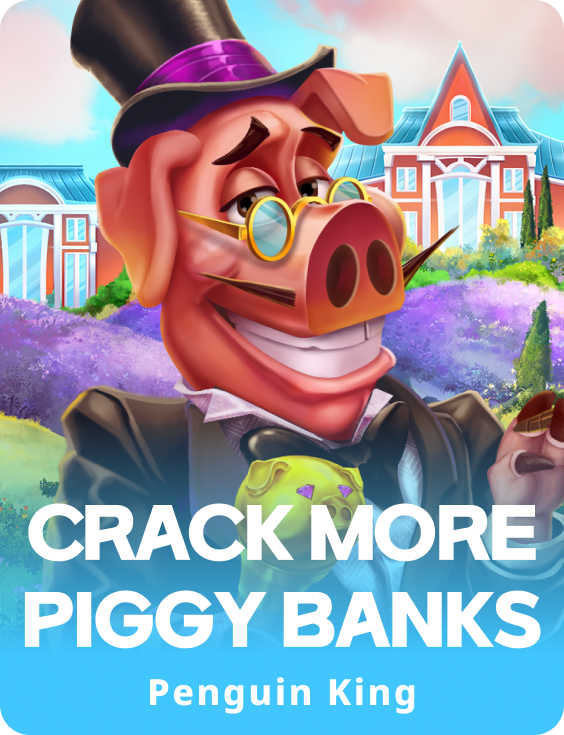Crack More Piggy Banks