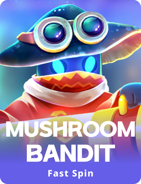 Mushroom Bandit
